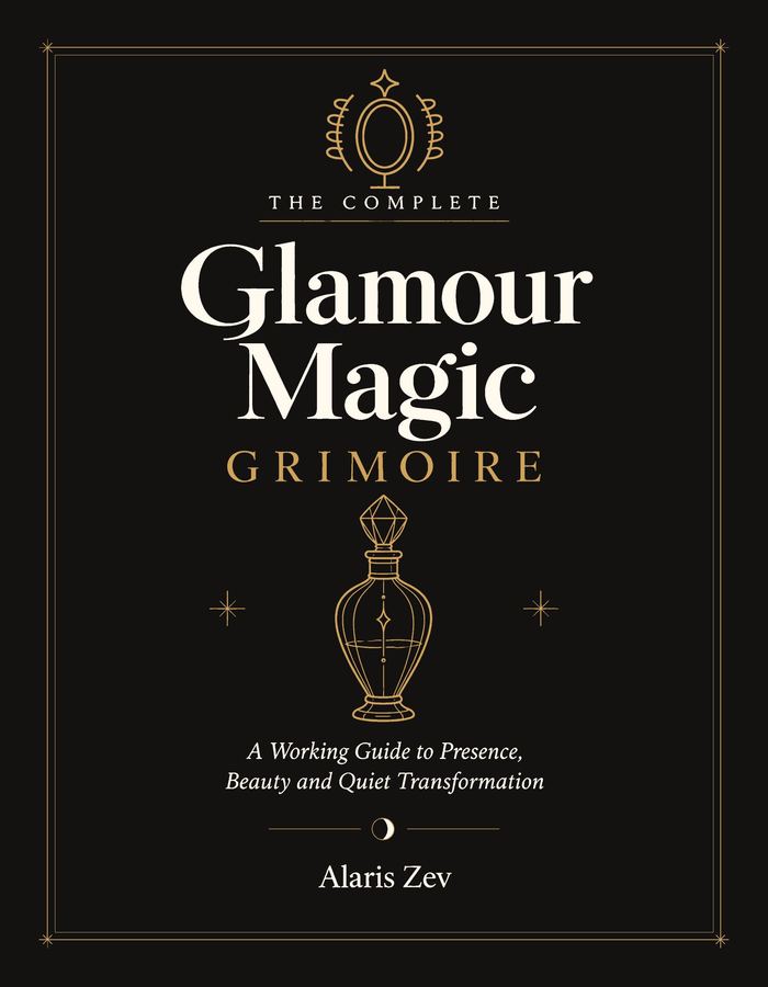 The Complete Glamour Magic Grimoire (Digital Edition)